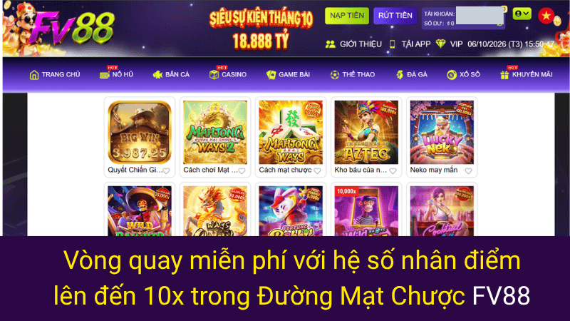 Vòng quay miễn phí với hệ số nhân điểm lên đến 10x trong Đường Mạt Chược FV88 