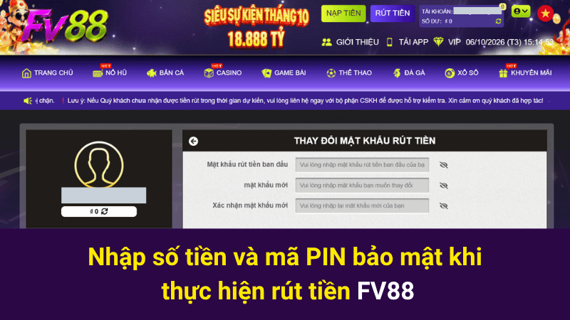 Nhập số tiền và mã PIN bảo mật khi thực hiện rút tiền FV88 