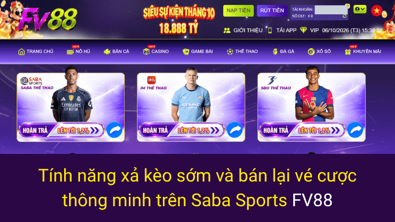 Tính năng xả kèo sớm và bán lại vé cược thông minh trên Saba Sports FV88 