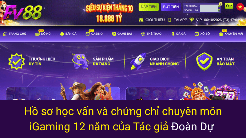 Hồ sơ học vấn và chứng chỉ chuyên môn iGaming 12 năm của Tác giả Đoàn Dự